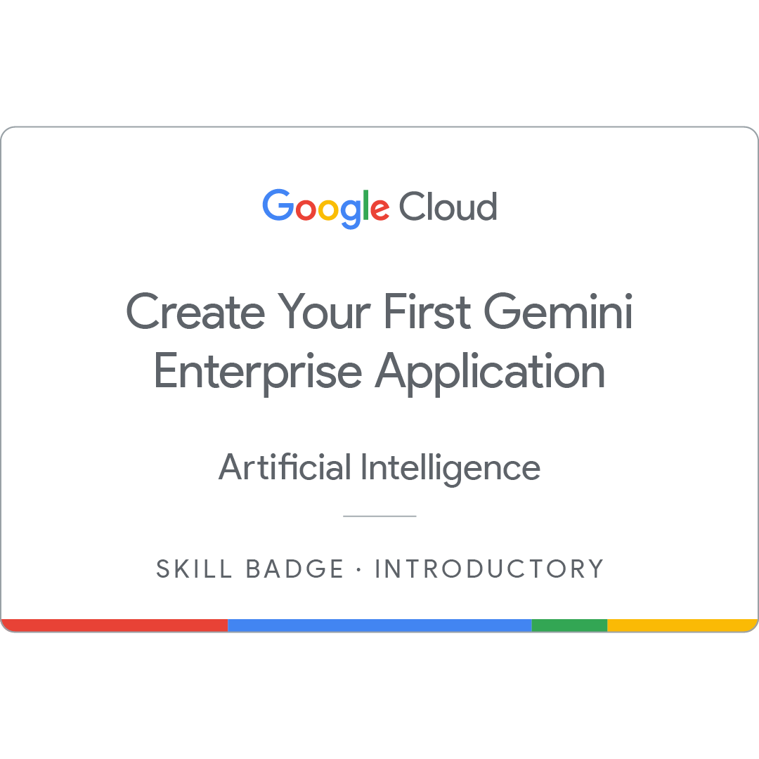 Badge Create Your First Gemini Enterprise Application, emitido pelo Google Cloud